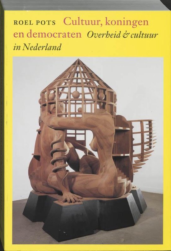 Cover van het boek 'Cultuur, koningen en democraten / druk 3' van Roel Pots
