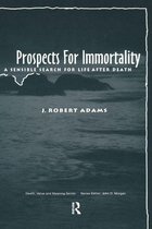 Death, Value and Meaning Series - Prospects for Immortality