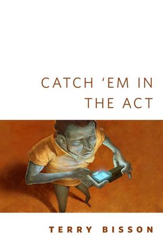 A Tor.Com Original - Catch 'Em in the Act (ebook), Terry Bisson