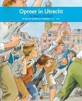 Terugblikken leesboeken 26 - Oproer in Utrecht de tijd van pruiken en revoluties 1700-1800