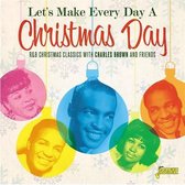 Lets Make Every Day A Christmas Day - R&B Christmas Classics