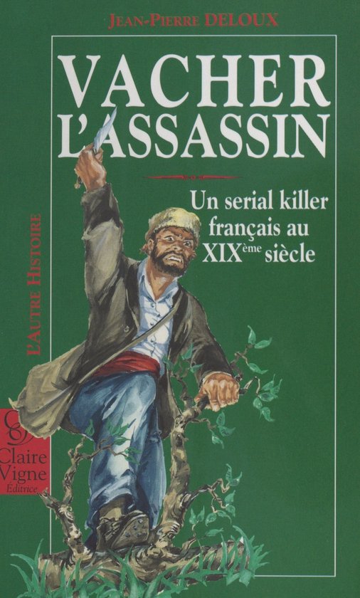 Vacher l'assassin : Un serial killer français au XIXe sièc ... - cover