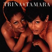 Trina & Tamara