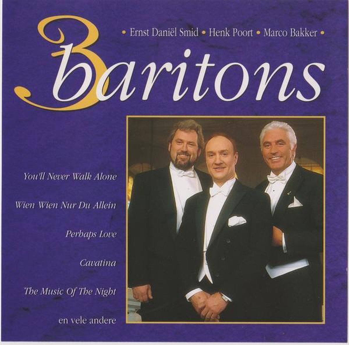 Baritons ( Ernst Daniel Smid / Henk poort / Marco Bakker )