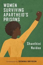 Women Surviving Apartheid's Prisons