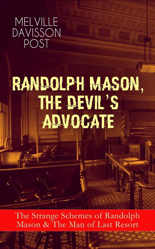 RANDOLPH MASON, THE DEVIL'S ADVOCATE: The Strange Schemes of ... - cover