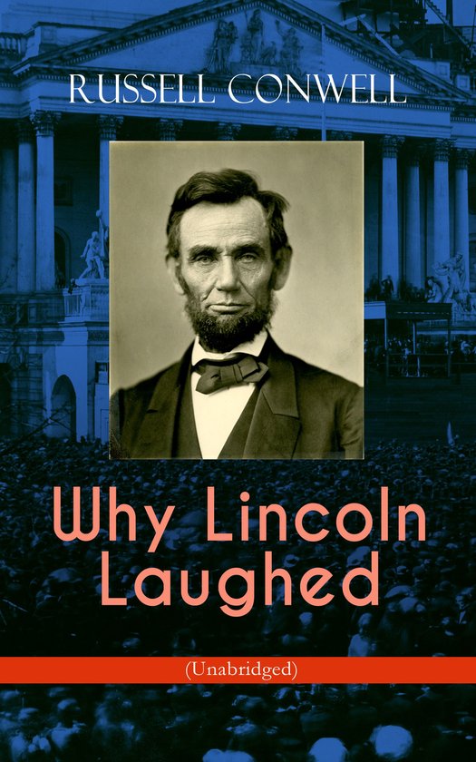 Why Lincoln Laughed (Unabridged) (ebook), Russell Conwell