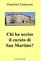 Chi ha ucciso il curato di San Martino?