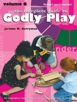 Godly Play - The Complete Guide to Godly Play