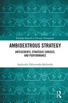 Routledge Research in Strategic Management - Ambidextrous Strategy