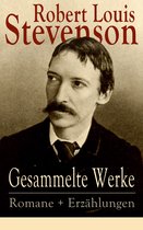 Gesammelte Werke: Romane + Erzählungen (21 Titel in einem Buch - Vollständige deutsche Ausgaben)