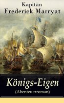 K nigs-Eigen (Abenteuerroman) - Vollst ndige deutsche Ausgabe
