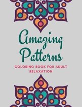 Amazing Patterns Coloring Book For Adults Relaxation