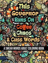 This Governor Runs On Coffee, Chaos and Cuss Words