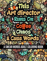 This Art director Runs On Coffee, Chaos and Cuss Words