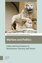 Warfare and Politics, Cities and Government in Renaissance Tuscany and Venice
