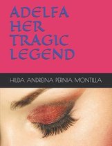 Adelfa, Her Tragic Legend