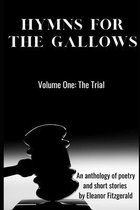 Hymns For the Gallows: Volume One