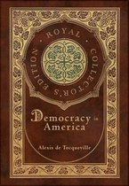 Democracy in America (Royal Collector's Edition) (Annotated) (Case Laminate Hardcover with Jacket)