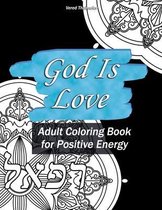 God Is Love - adult coloring book for positive energy