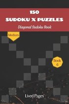 150 Sudoku X Puzzles Diagonal Sudoku Book
