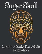 Sugar Skull Coloring Books For Adults Relaxation