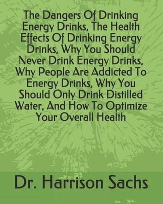 The Dangers Of Drinking Energy Drinks, The Health Effects Of Drinking