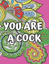 You Are A Cock