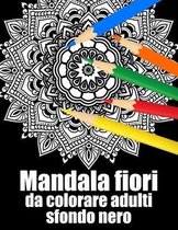 Mandala fiori da colorare adulti sfondo nero