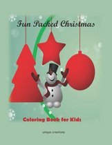 Fun Packed Christmas Coloring Book for Kids: