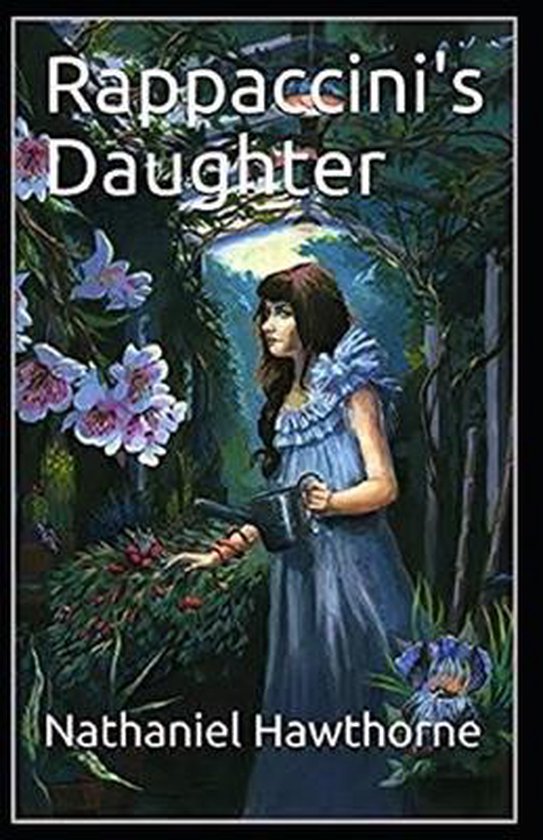 Rappaccini's Daughter Illustrated, Nathaniel Hawthorne 9798580079240