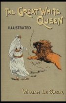 The Great White Queen Illustrated