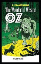 The Wonderful Wizard of Oz -Illustrated