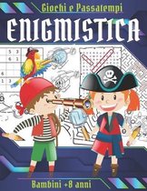 Enigmistica: Giochi e Passatempi per bambini +8 anni