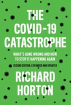 The COVID19 Catastrophe Whats Gone Wrong and How To Stop It Happening Again