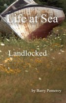 Life at Sea: Landlocked
