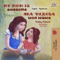 English Ukrainian Bilingual Collection - My Mom is Awesome