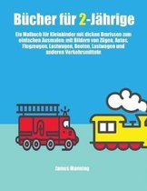 Bucher fur 2-Jahrige: Ein Malbuch fur Kleinkinder mit dicken Umrissen zum einfachen Ausmalen