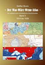 Der Was-Wäre-Wenn-Atlas 3 - Der Was-Wäre-Wenn-Atlas - Band 3 - 1914 bis 1939