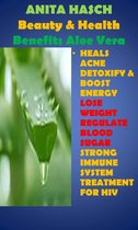 Beauty and Health Benefits of Aloe Vera