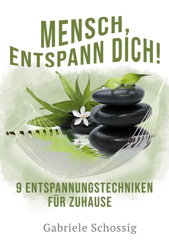 Mensch, Entspann Dich! - 9 Entspannungstechniken für Zuhaus ... - cover