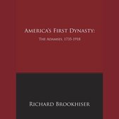 America's First Dynasty: The Adamses, 1735-1918