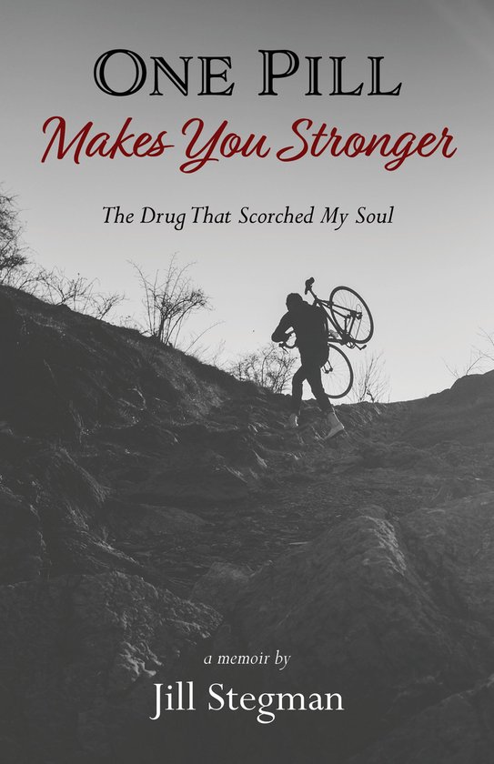 One Pill Makes You Stronger: The Drug That Scorched My Soul - cover