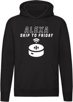 Alexa skip  to Friday hoodie | sweater | amazon | vrijdag | weekend |werkweek | trui | unisex | capuchon