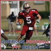 American Football My dream Calendar 2021