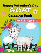 Happy Valentine's Day GOAT Coloring Book For Kids Ages 8-12