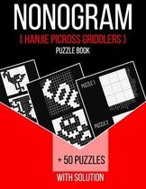 Nonogram Hanjie Griddlers Picross Puzzle Book: +50 Puzzles With Solution