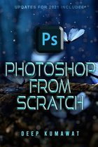 Photoshop From Scratch(Updates for 2021 included)