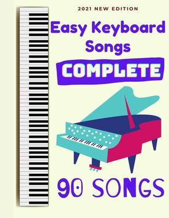 Easy Keyboard Songs Easy Keyboard Songs, Ben Tyers 9798703842768