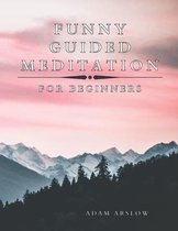 Funny Guided Meditation for Beginners